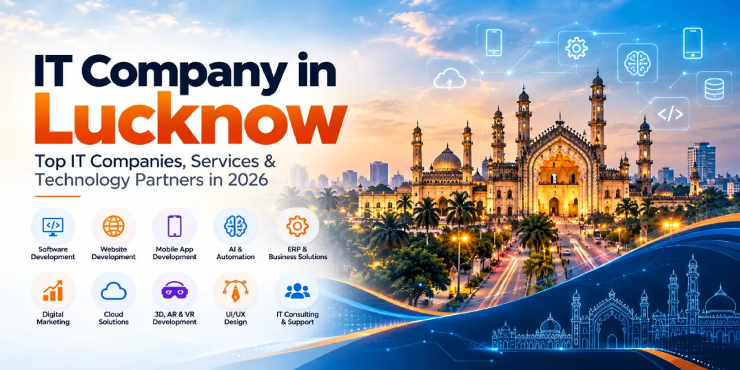IT Company in Lucknow: Top IT Companies, Services & How to Choose the Right Partner in 2026